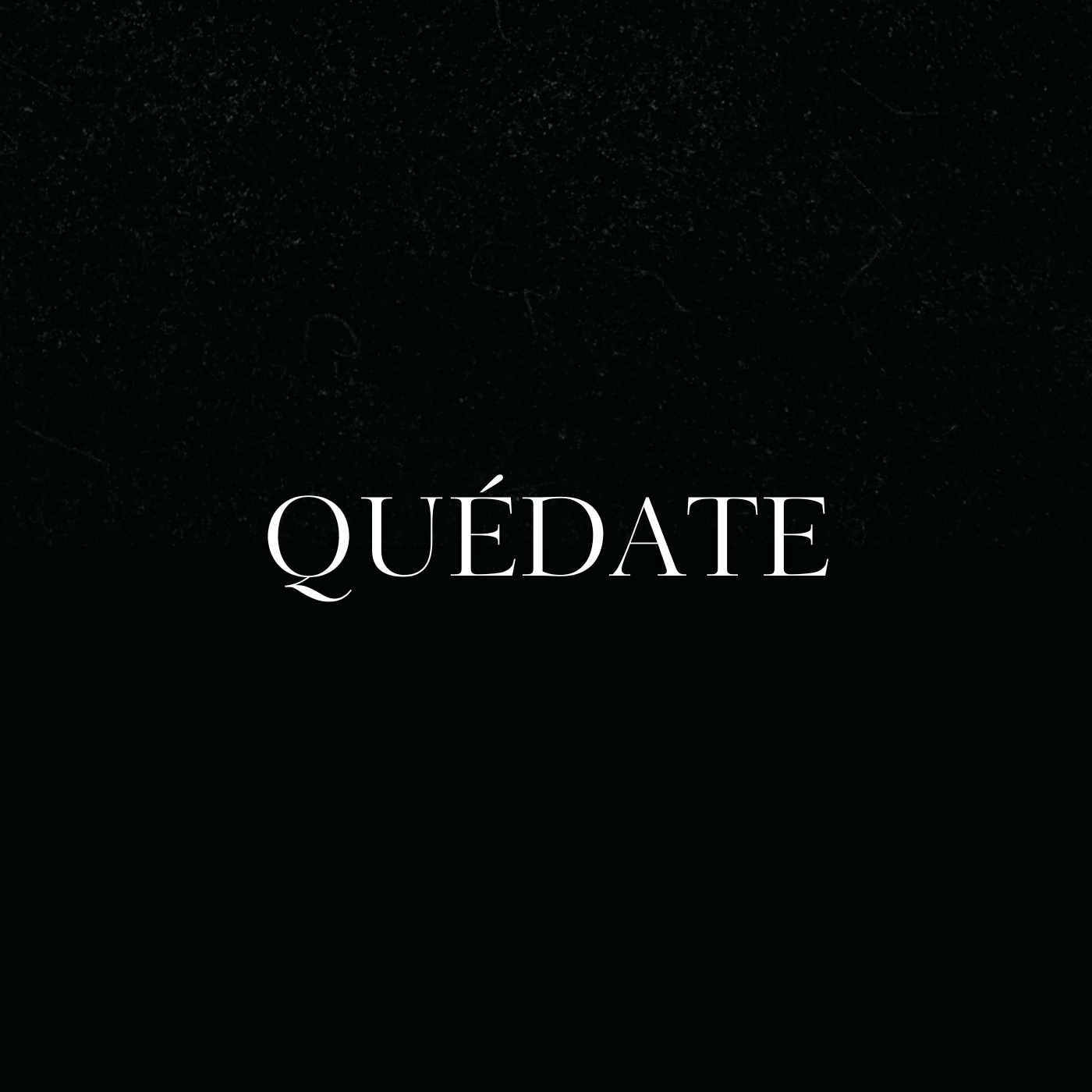 Quédate